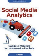 Copertina  Social media analytics : capire e misurare le conversazioni in Rete
