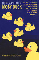 Copertina  Moby Duck : la vera storia di 28.800 paperelle naufragate nell'oceano e dell'isola di plastica del Pacifico
